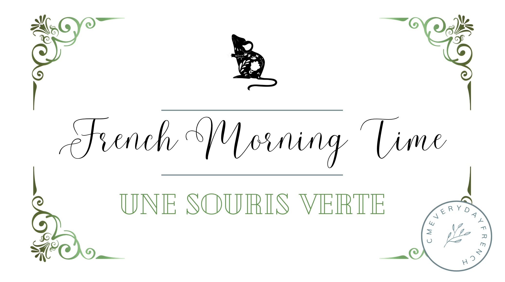 Elementary French Unit 1 — Une souris verte